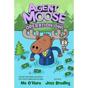 Agent Moose: Operation Owl -- Mo O'Hara